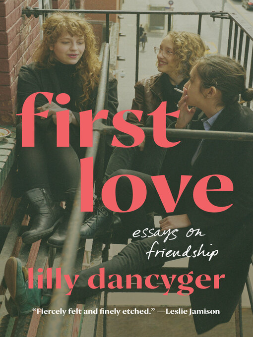 Title details for First Love by Lilly Dancyger - Wait list